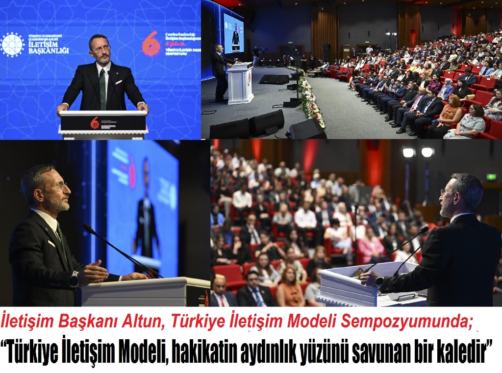 Cumhurbaşkanlığı İletişim Başkanı Fahrettin Altun, Türkiye İletişim Modeli Sempozyumunda; “Türkiye İletişim Modeli, hakikatin aydınlık yüzünü savunan bir kaledir”